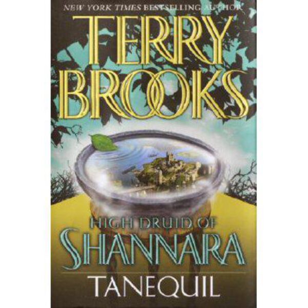 High Druid of Shannara: Tanequil by Terry Brooks