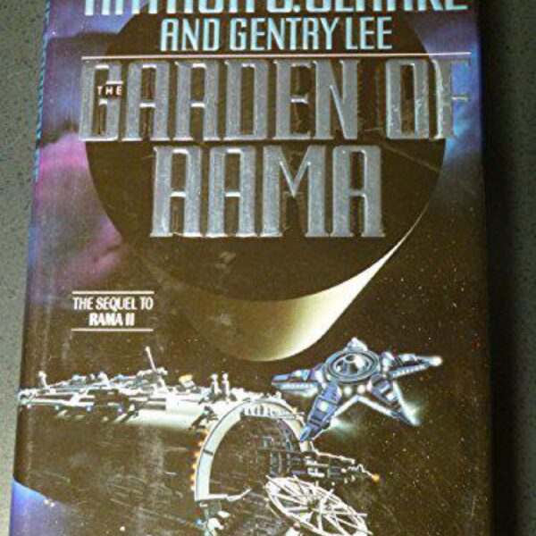 The Garden Of Rama: The Sequel To Rama II by Arthur C. Clarke and Gentry Lee