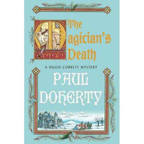 The Magician's Death: A Hugh Corbett Medieval Mystery by P. C. Doherty