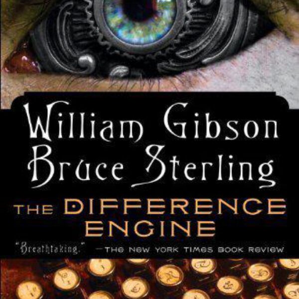 The Difference Engine: 20th Anniversary Edition by William Gibson and Bruce Sterling (Trade Paperback)