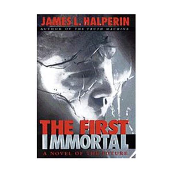 The First Immortal by James L. Halperin