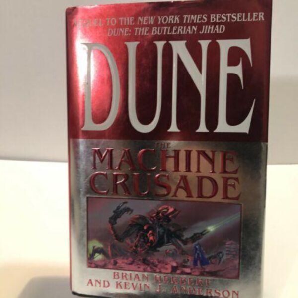 Dune: The Machine Crusade (The Legends Of Dune Series) by Brian Herbert and Kevin J. Anderson