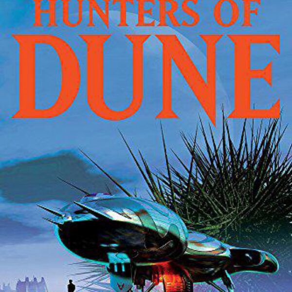 Hunters Of Dune: Dune Saga Series by Brian Herbert and Kevin J. Anderson