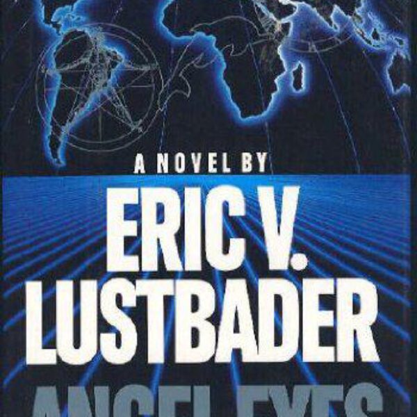 Angel Eyes by Eric Van Lustbader