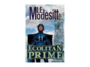 Ecolitan Prime by L. E. Modesitt, Jr. (Trade Paperback)