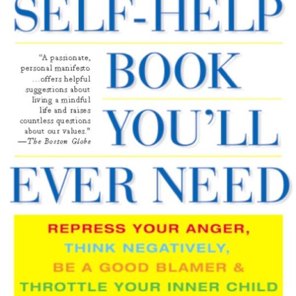 The Last Self-Help Book You'll Ever Need by Paul Pearsall