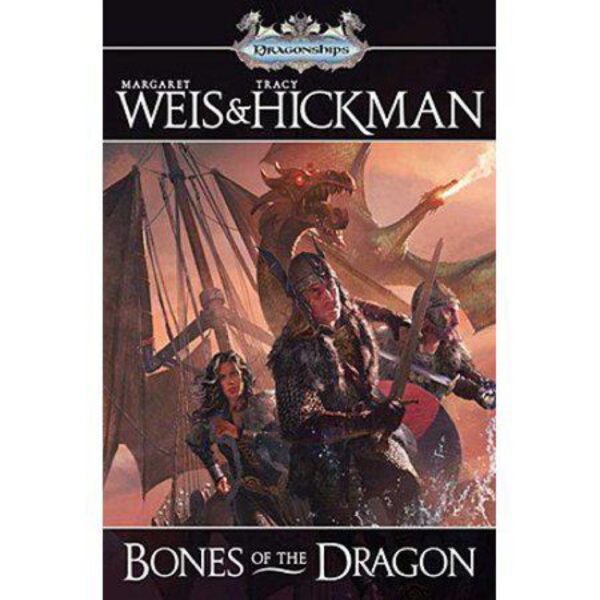 Bones Of The Dragon: Dragonships of Vindras Book One by Margaret Weis and Tracy Hickman (Hardcover)