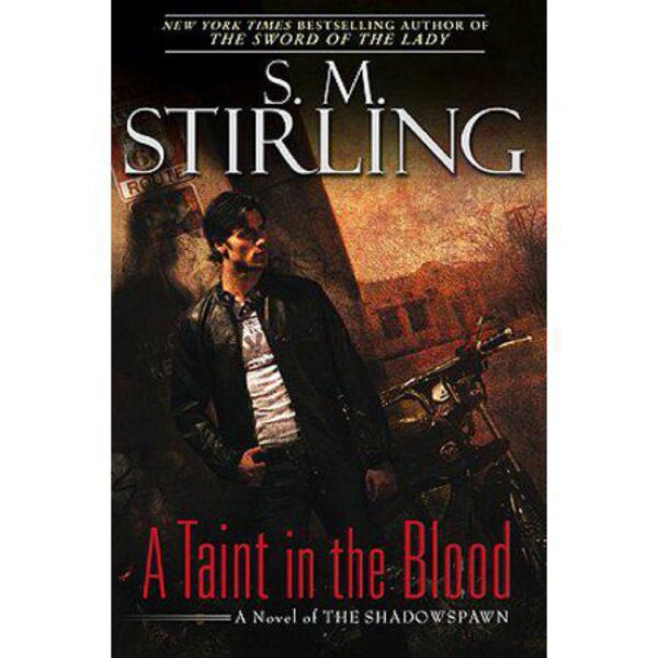 A Taint in the Blood: Shadowspawn Series Book One by S. M. Stirling (Hardcover)