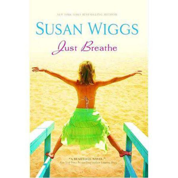 Just Breathe by Susan Wiggs (Hardcover)