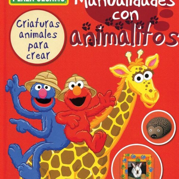 Plaza Sesamo: manualidades con animalitos (Spanish Hardcover Edition)