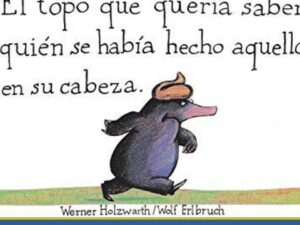 El Topo que quería saber quién se había hecho aquello en su cabeza by Werner Holzwarth (Spanish Hardcover Edition)