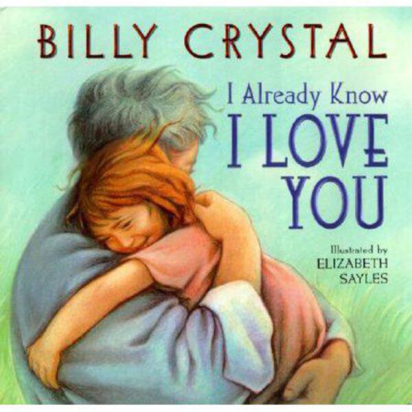 I Already Know I Love You by Billy Crystal (Hardcover)