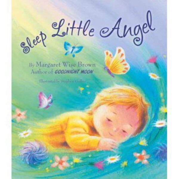 Sleep Little Angel by Margaret Wise Brown (Hardcover)