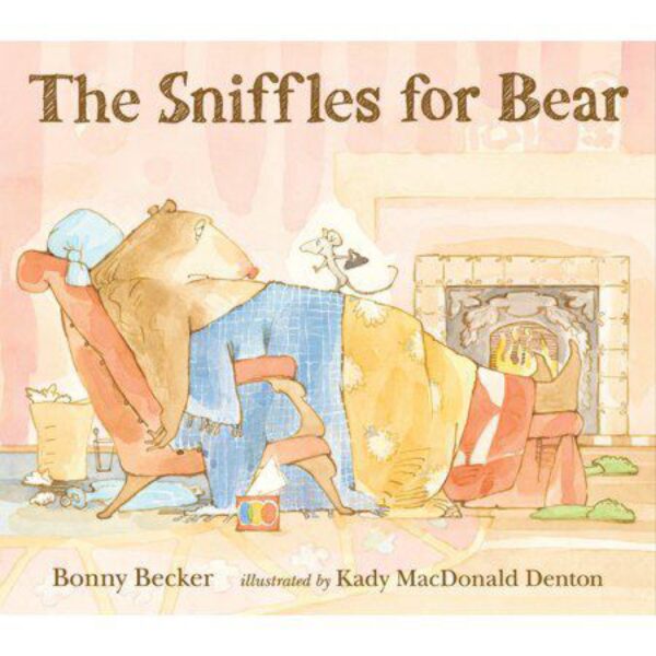 Bear and Mouse: The Sniffles for Bear by Bonny Becker (Hardcover)