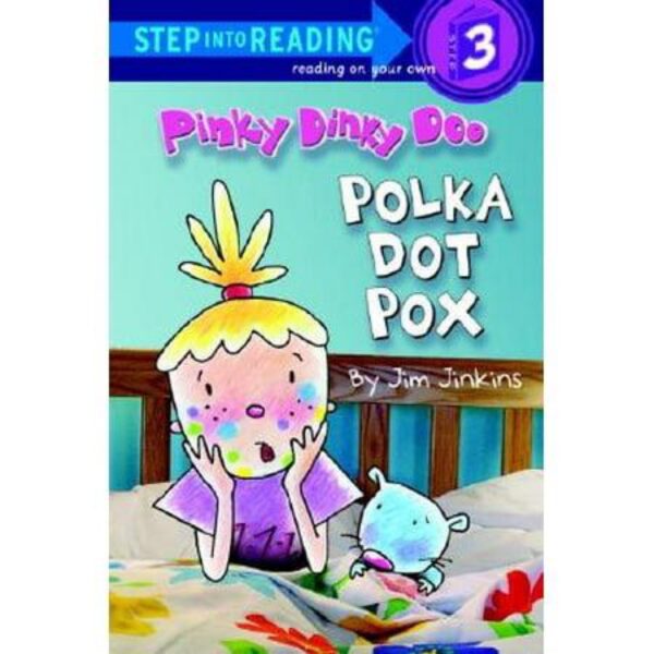 Pinky Dinky Doo: Polka Dot Pox, Step Into Reading Step 3 by Jim Jinkins (Paperback)