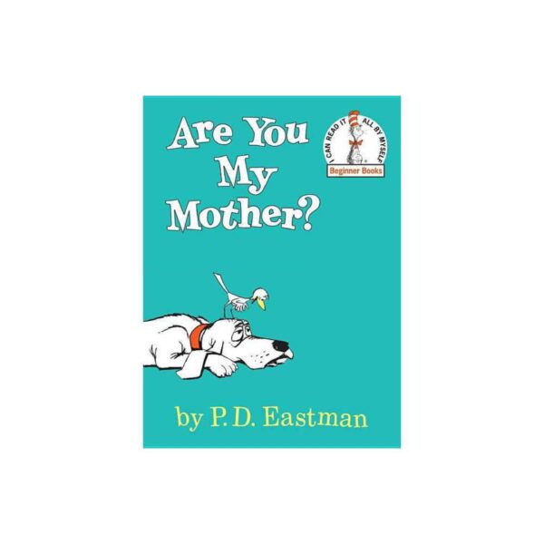 Are You My Mother? by P.D. Eastman (Hardcover)