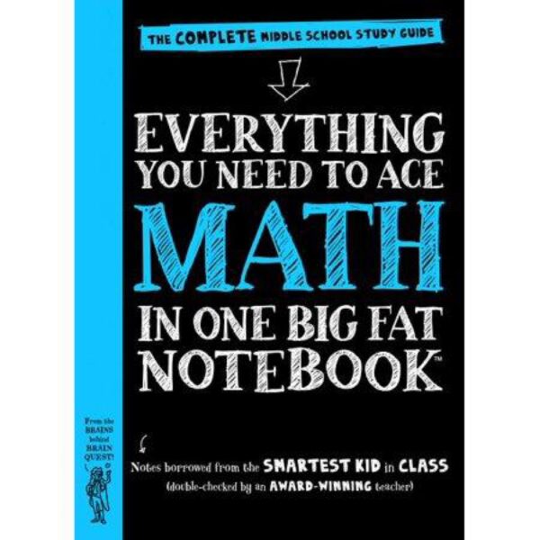 Everything You Need To Ace Math in One Big Fat Notebook: The Complete Middle School Study Guide by Altair Peterson and Ouida Newton (Soft Cover)