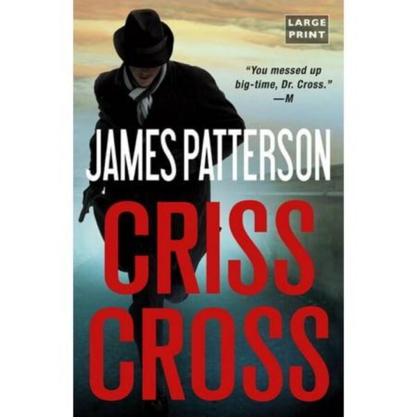 Criss Cross: Alex Cross, Book 25 by James Patterson (Large Print / Paperback)