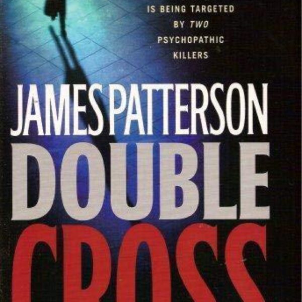 Double Cross: Alex Cross, Book 13 by James Patterson (Large Print / Hardcover)