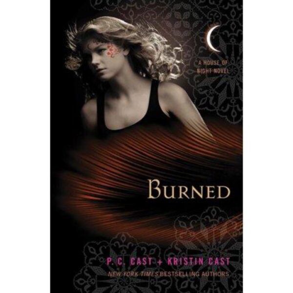 Burned: House of Night, Book 7 by P. C. Cast and Kristin Cast (Hardcover)