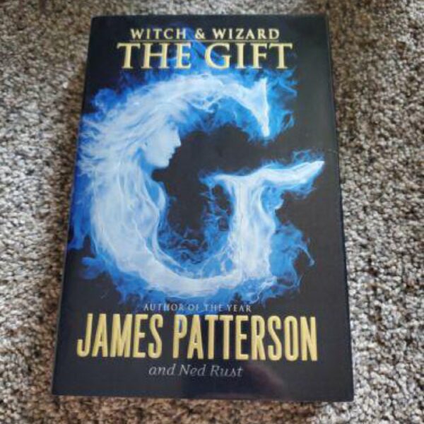 The Gift: Witch & Wizard, Book 2 by James Patterson and Ned Rust (Hardcover)