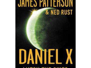 Watch The Skies: Daniel X, Book 2 by James Patterson and Ned Rust (Hardcover)