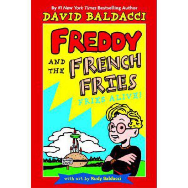 Freddy And The French Fries: Fries Alive, Book 1 by David Baldacci (Hardcover)