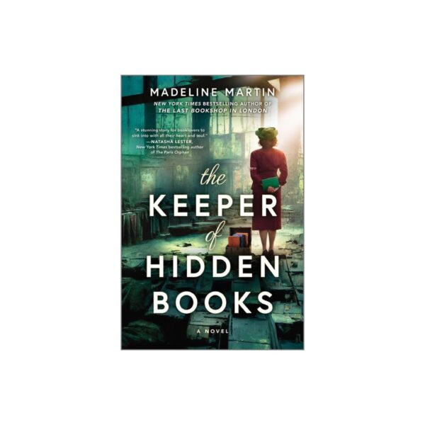 The Keeper of Hidden Books: A Novel World War II by Madeline Martin (New Trade Paperback)