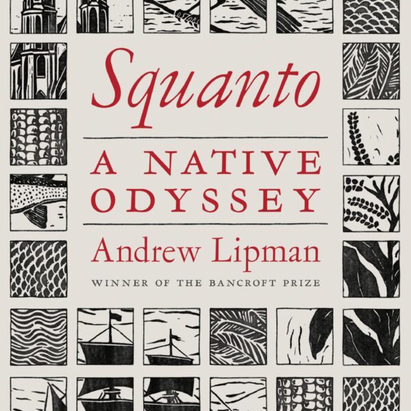 Squanto: A Native Odyssey by Andrew Lipman (New Hardcover)