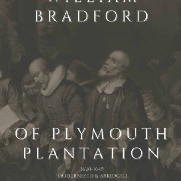 Of Plymouth Plantation: 1620-1645, Modernized & Abridged by William Bradford (New Paperback)