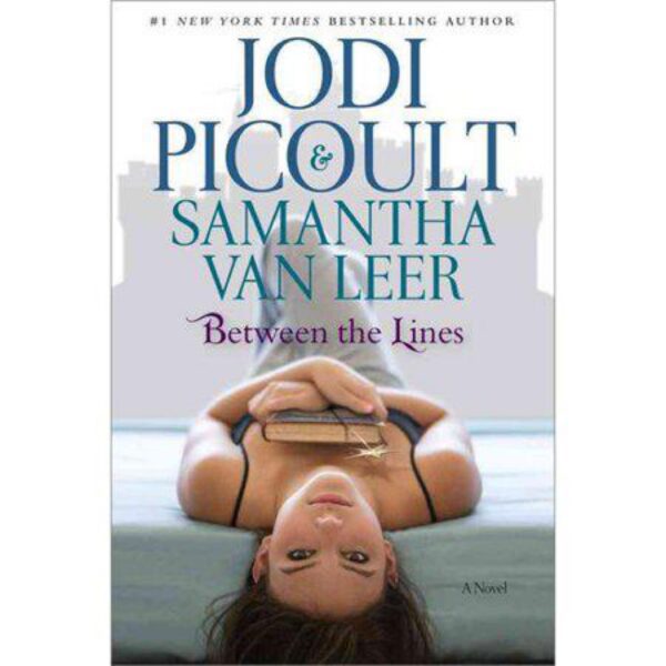 Between the Lines by Jodi Picoult and Samantaha Van Leer (New Hardcover)