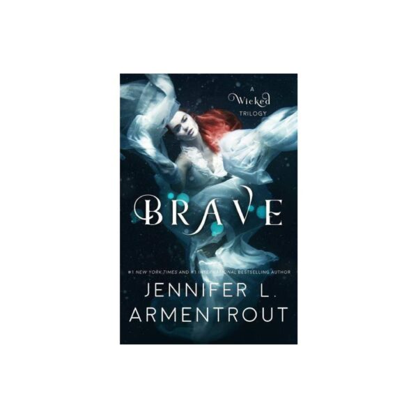 Brave: A Wicked Trilogy, Book 3 by Jennifer L. Armentrout (New Trade Paperback)