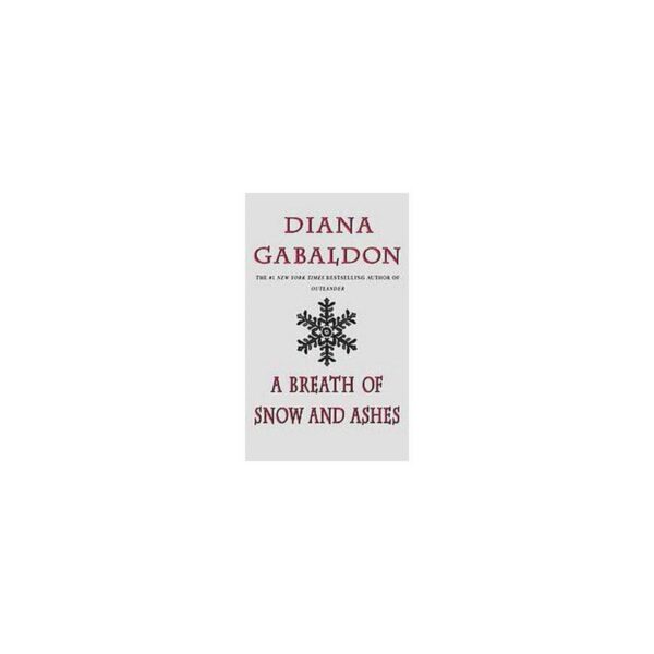 A Breath Of Snow And Ashes: Outlander, Book 6 by Diana Gabaldon (MMP)