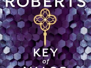 Key of Valor: Key Trilogy, Book 3 by Nora Roberts (MMP)