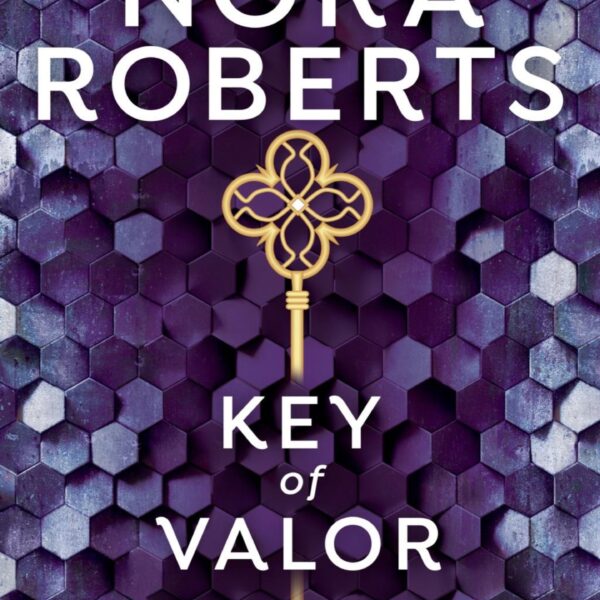 Key of Valor: Key Trilogy, Book 3 by Nora Roberts (MMP)