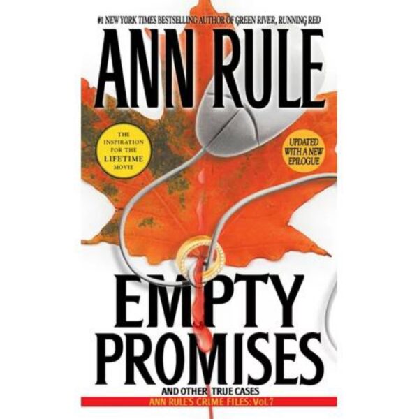 Empty Promises: Ann Rule's Crime Files, Volume 7 by Ann Rule (MMP)