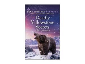 Deadly Yellowstone Secrets by Kari Trumbo (MMP)