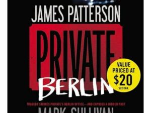 Private Berlin: Private, Book 5 by James Patterson and Mark Sullivan (7 Disc Audiobook)