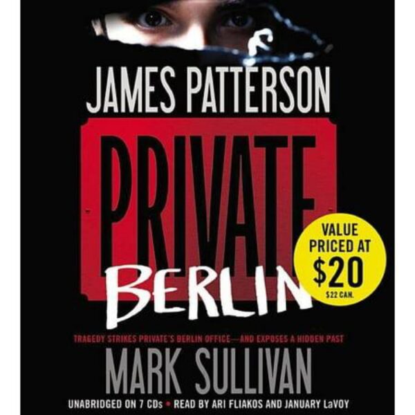 Private Berlin: Private, Book 5 by James Patterson and Mark Sullivan (7 Disc Audiobook)