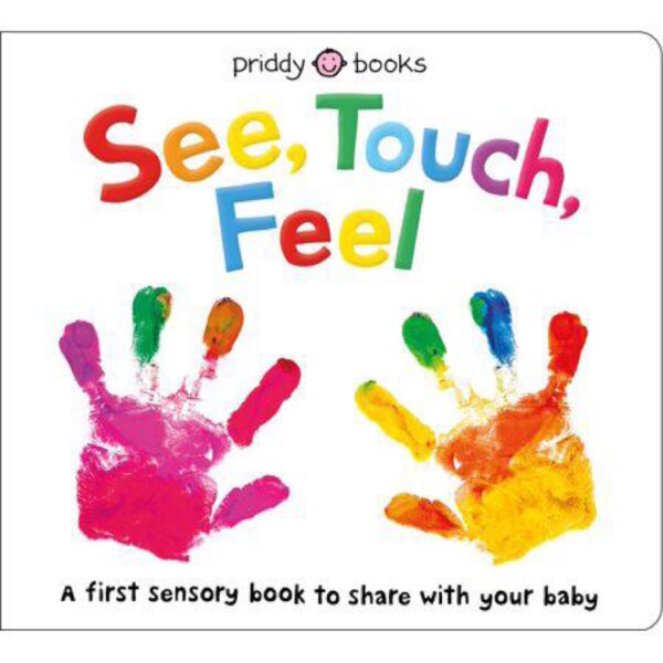 See, Touch, Feel: A First Sensory Book by Roger Priddy (New Board Book)