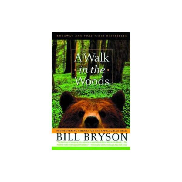 A Walk in the Woods: Rediscovering America on the Appalachian Trail by Bill Bryson (Trade Paperback)