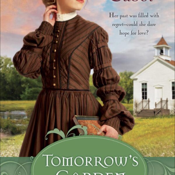 Tomorrow's Garden: Texas Dreams, Book 3 by Amanda Cabot (Trade Paperback)