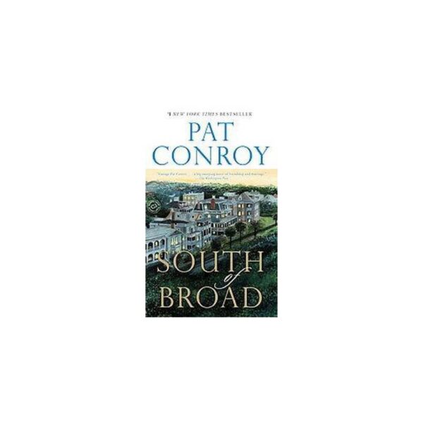 South of Broad by Pat Conroy (Trade Paperback)