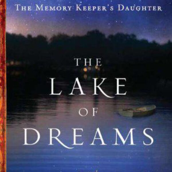 The Lake Of Dreams by Kim Edwards (Hardcover)