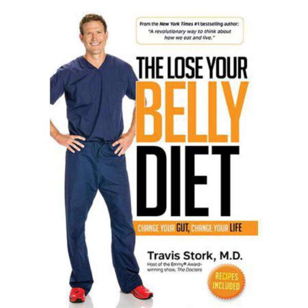 The Lose Your Belly Diet: Change Your Gut, Change Your Life by Travis Stork, M.D. (Hardcover)