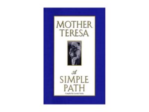 Mother Teresa: A Simple Path compiled by Lucinda Vardey (New Hardcover)