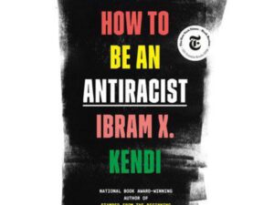 How to Be an Antiracist by Ibram X. Kendi (New Hardcover)