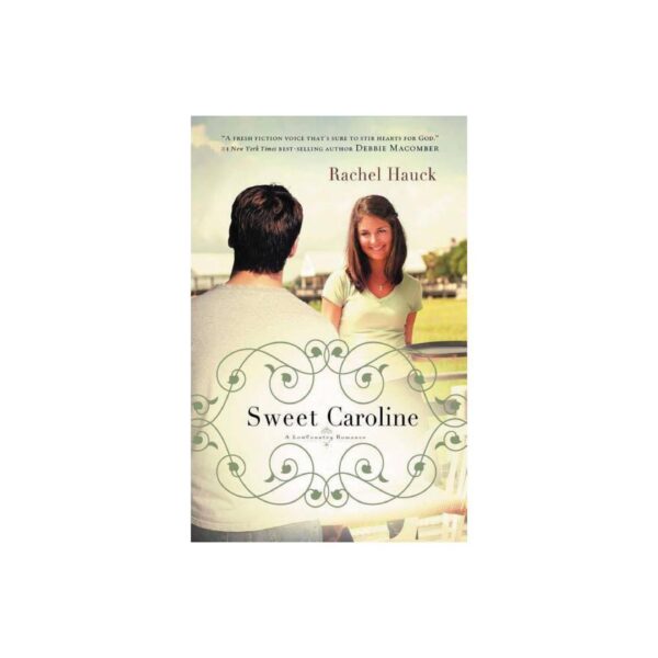 Sweet Caroline: A Lowcountry Romance, Book 1 by Rachel Hauck (Trade Paperback)