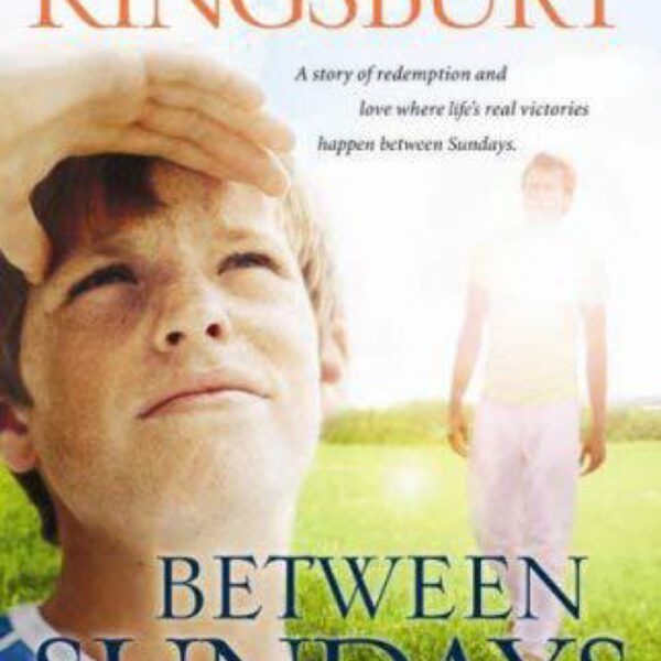 Between Sundays by Karen Kingsbury (Hardcover)