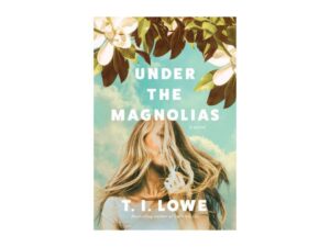 Under The Magnolias by T. I. Lowe (Trade Paperback)